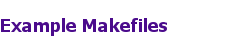 Example Makefiles